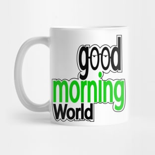 Good morning world Mug